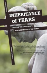 Inheritance of Tears: Trusting the Lord of Life When