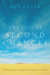 The God of Second Chances: Finding Hope through the Prophets of Exile - eBook