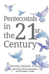 Pentecostals in the 21st Century: Identity, Beliefs, Praxis - eBook