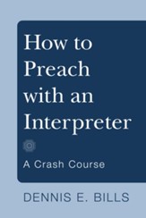 How to Preach with an Interpreter (Stapled Booklet): A Crash Course - eBook