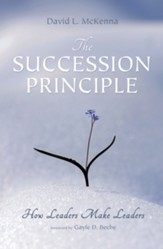 The Succession Principle: How Leaders Make Leaders - eBook