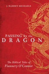 Passing by the Dragon: The Biblical Tales of Flannery O'Connor - eBook