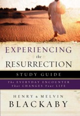Experiencing the Resurrection Study Guide: The Everyday Encounter That Changes Your Life - eBook