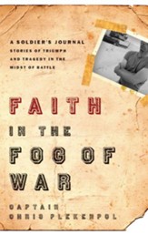 Faith in the Fog of War: Stories of Triumph and Tragedy in the Midst of War - eBook