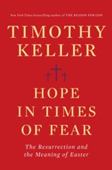 Hope in a Time of Fear: The Lesson of Resurrection and the True Meaning of Easter - eBook
