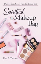 Spiritual Makeup Bag: Discovering Beauty from the Inside Out - eBook