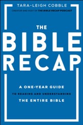 The Bible Recap: A One-Year Guide to Reading and Understanding the Entire Bible - eBook