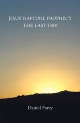 Jesus' Rapture Prophecy the Last Day - eBook