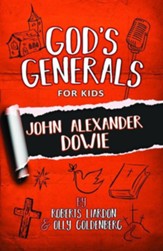 God's Generals For Kids: John Alexander Dowie - eBook
