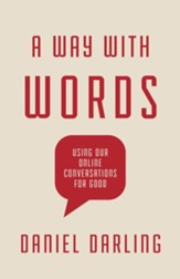 A Way with Words: Using Our Online Conversations for Good - eBook