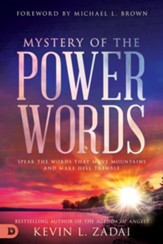 Mystery of the Power Words: Speak the Words That Move Mountains and Make Hell Tremble - eBook