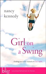 Girl on a Swing: Finding Rest in the Warmth of God's Smile - eBook