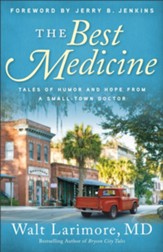 The Best Medicine: Tales of Humor and Hope from a Small-Town Doctor - eBook