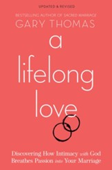 A Lifelong Love: Discovering How Intimacy with God Breathes Passion into Your Marriage / Revised - eBook