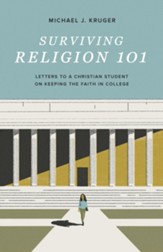 Surviving Religion 101: Letters to a Christian Student on Keeping the Faith in College - eBook