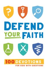 Defend Your Faith: 100 Devotions for Kids with Questions - eBook
