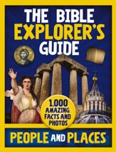 The Bible Explorer's Guide People and Places: 1,000 Amazing Facts and Photos - eBook