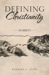 Defining Christianity: In Brevi - eBook