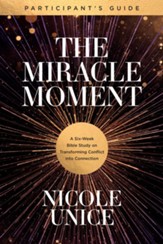 The Miracle Moment Participant's Guide: A Six-Week Bible Study on Transforming Conflict into Connection - eBook