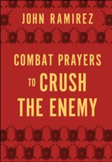 Combat Prayers to Crush the Enemy - eBook