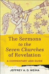 The Sermons to the Seven Churches of Revelation: A Commentary and Guide - eBook