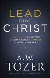 Lead like Christ: Reflecting the Qualities and Character of Christ in Your Ministry - eBook