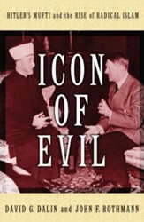 Icon of Evil: Hitler's Mufti and the Rise of Radical Islam - eBook