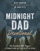 Midnight Dad Devotional: 100 Devotions and Prayers to Connect Dads Just Like You to the Father - eBook