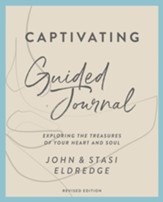 Captivating Guided Journal Revised Edition: Unveiling the Mystery of a Woman's Soul - eBook