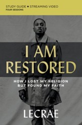 I Am Restored Study Guide: How I Lost My Religion but Found My Faith - eBook