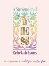 A Surrendered Yes: 52 Devotions to Let Go and Live Free - eBook