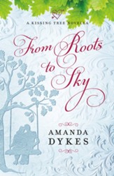 From Roots to Sky (A Kissing Tree Novella) - eBook