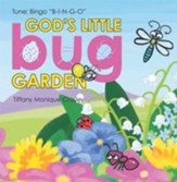 God's Little Bug Garden: Tune: Bingo B-I-N-G-O - eBook