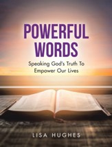 Powerful Words: Speaking God's Truth to Empower Our Lives - eBook