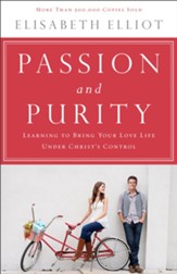 Passion and Purity: Learning to Bring Your Love Life Under Christ's Control - eBook