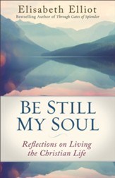 Be Still My Soul: Reflections on Living the Christian Life - eBook