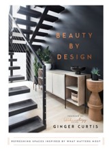 Beauty by Design: Refreshing Spaces Inspired by What Matters Most - eBook
