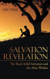 Salvation Revelation: The Rock-Solid Salvation and the Alien Within - eBook