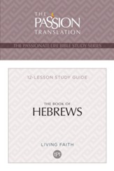 The Book of Hebrews: 12 Lesson Bible Study Guide - eBook