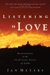 Listening to Love: Responding to the Startling Voice of God - eBook