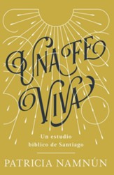 Una fe viva: Un estudio biblico de Santiago - eBook