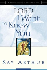 Lord, I Want to Know You: A Devotional Study on the Names of God - eBook