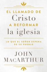 El llamado de Cristo a reformar la iglesia: Lo que el Senor espera de su pueblo - eBook