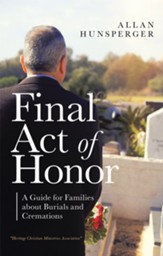 Final Act of Honor: A Guide for Families About Burials and Cremations - eBook