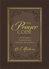 The Prayer Code: 40 Scripture Prayers Every Believer Should Pray - eBook