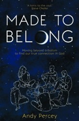Made to Belong: Moving Beyond Tribalism to Find Our True Connection in God - eBook