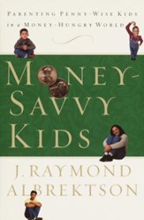 Money-Savvy Kids: Parenting Penny-Wise Kids in a Money-Hungry World - eBook