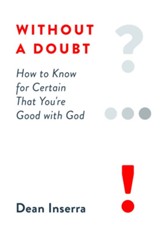 Without a Doubt: How to Know for Certain That You're Good with God - eBook