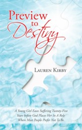 Preview to Destiny: A Young Girl Eases Suffering Twenty-Five Years Before God Places Her in a Role Where Most People Prefer Not to Be. - eBook