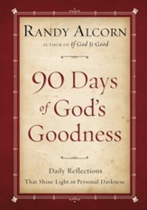 Ninety Days of God's Goodness: Daily Reflections That Shine Light on Personal Darkness - eBook